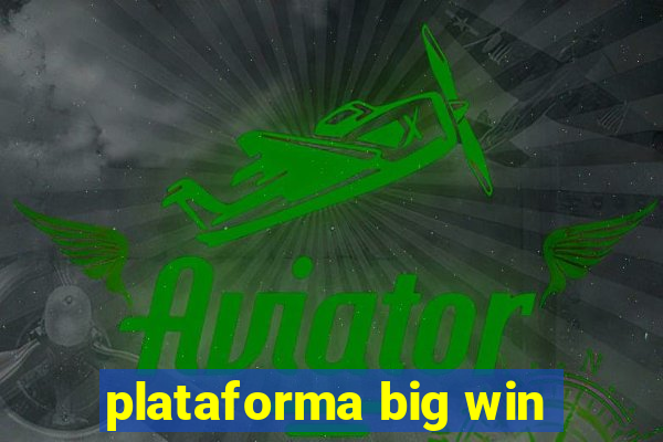 plataforma big win